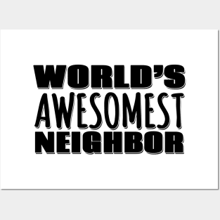 World's Awesomest Neighbor Posters and Art